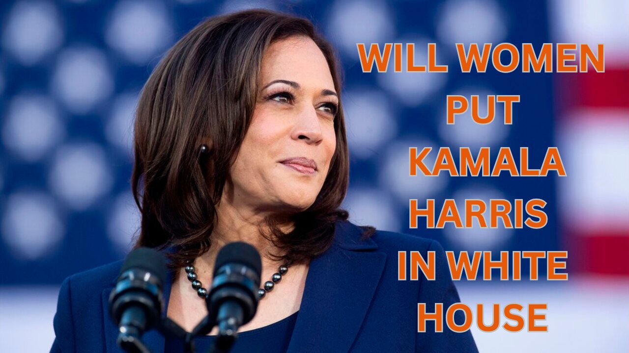 Will women put Kamala Harris in White House