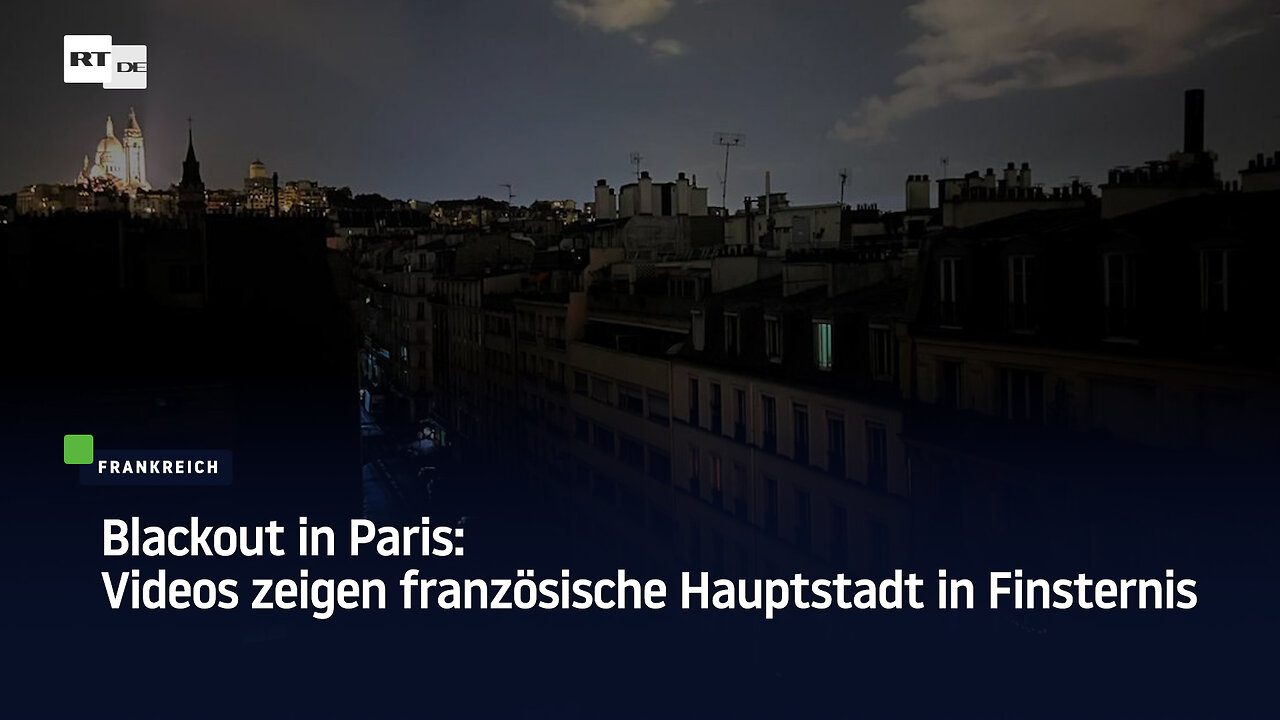 Blackout in Paris: Videos zeigen französische Hauptstadt in Finsternis