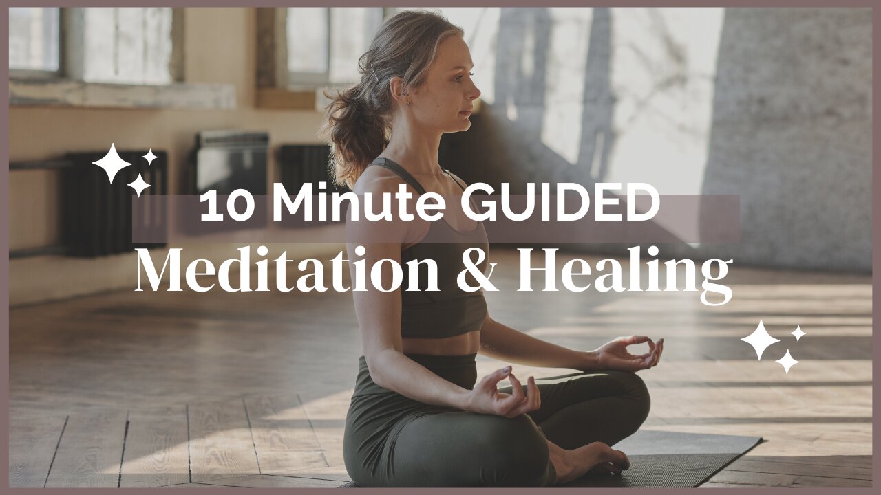 10 MIN;- GUIDED MEDITATION