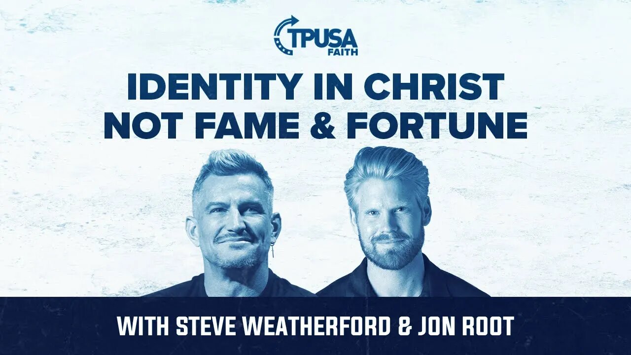Identity in Christ NOT Fame & Fortune | @weathersbee x @jonroot