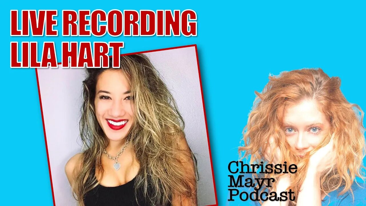 LIVE Chrissie Mayr Podcast with Lila Hart! Offensive Stand Up Comedy! LA vs Texas! Documentaries