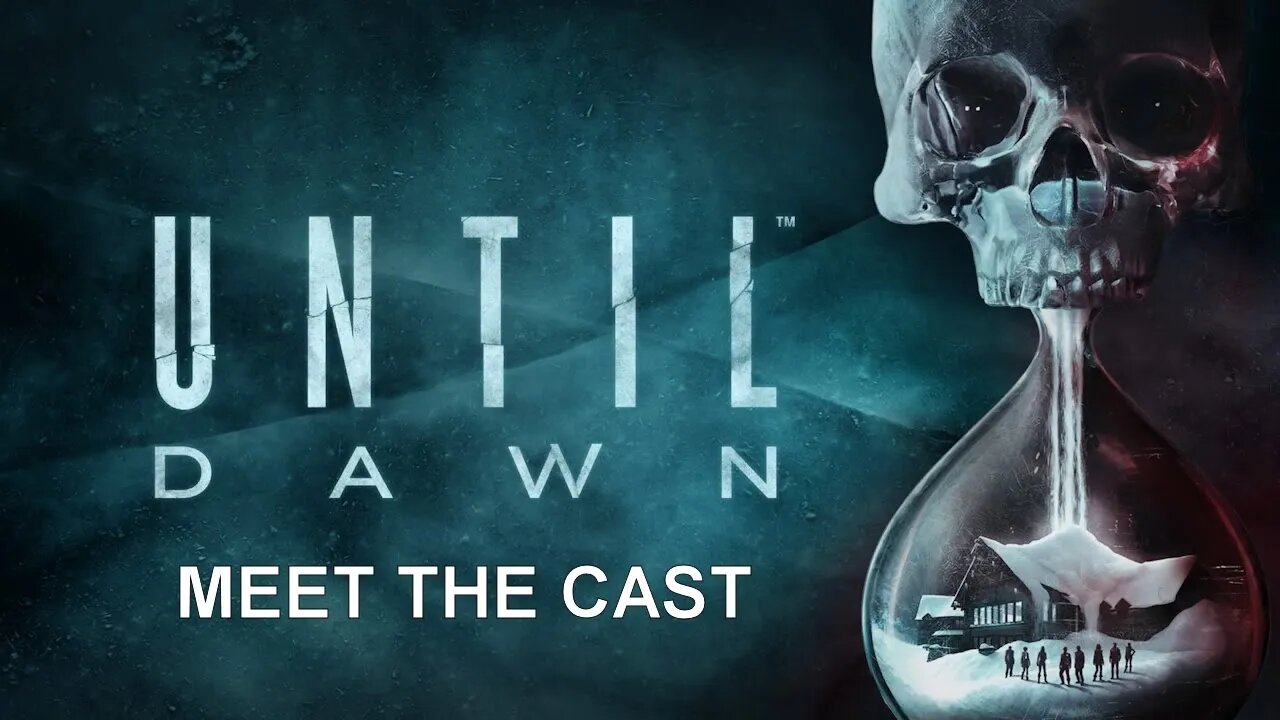 Until Dawn - Meet The Cast (PS4 Bonus Content)