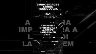 Curiosidades sobre tecnologia #14: a primeira impressora a laser