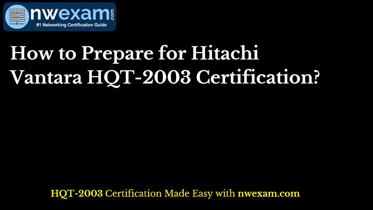 How to Prepare for Hitachi Vantara HQT-2003 Certification?