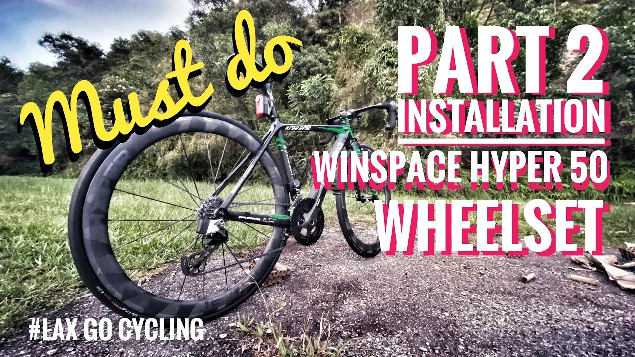 Lax Go Cycling #22 - MUST DO on your new WINSPACE Hyper Wheelsets!