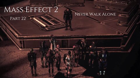 Mass Effect 2 Part 22 - Never Walk Alone