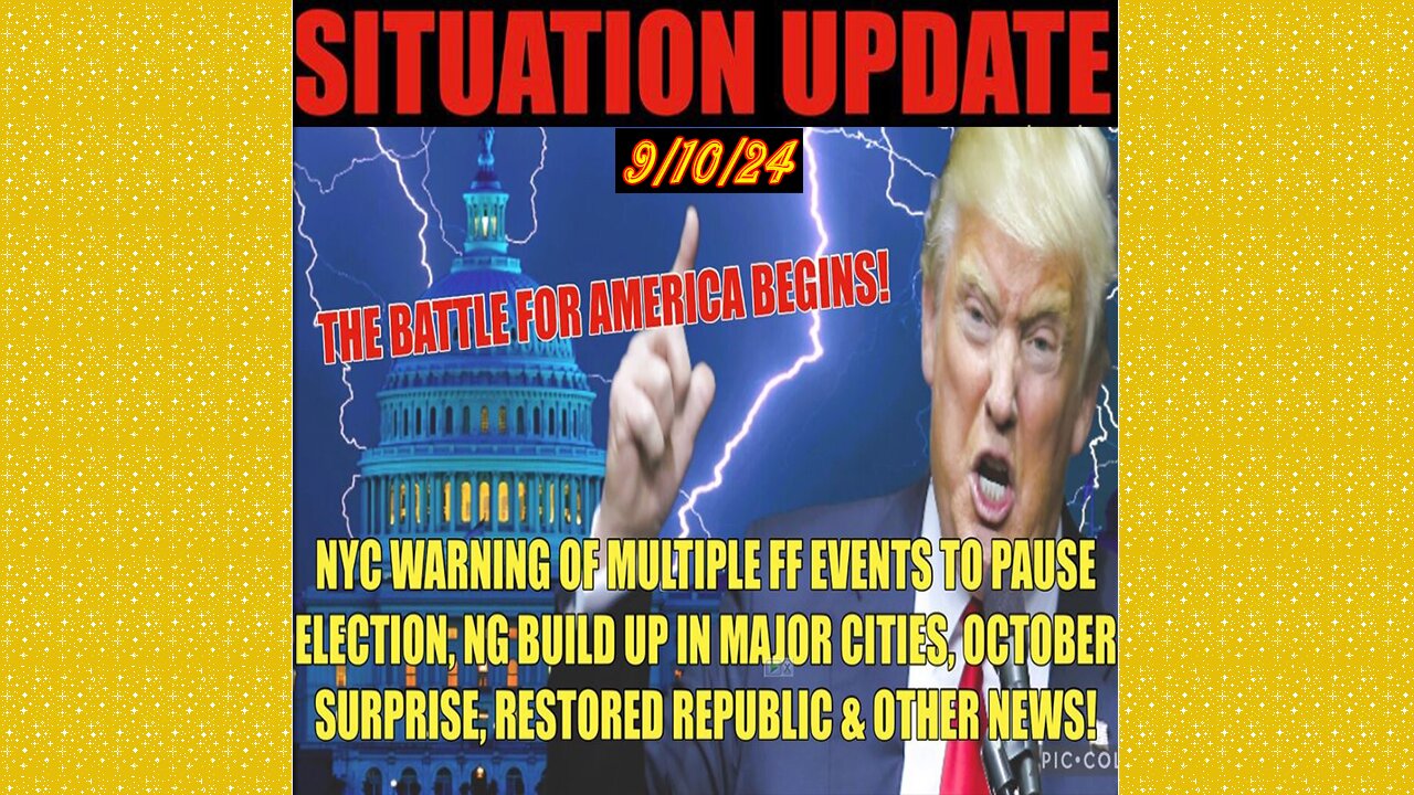 SITUATION UPDATE 9/10/24 - No way out, Military In Major Cities, October Surprise, NYC Ff Warnings