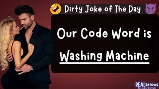 Our Code Word is Washing Machine | Dirty Joke | Adult Joke | Funny Joke