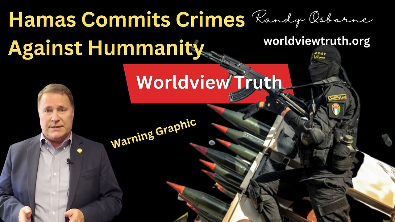 Hamas Commits Crimes Against Humanity (Warning Graphic)