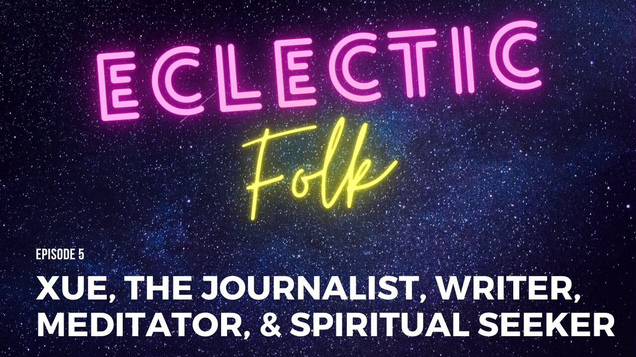Xue the Journalist, Writer, Meditator, & Spiritual Seeker