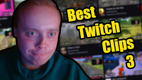 My BEST Twitch Clips 3