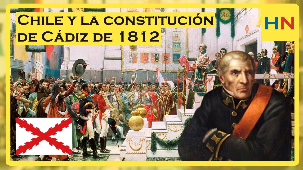 Chile y la Constitución de Cádiz de 1812 - Historia Nostrum