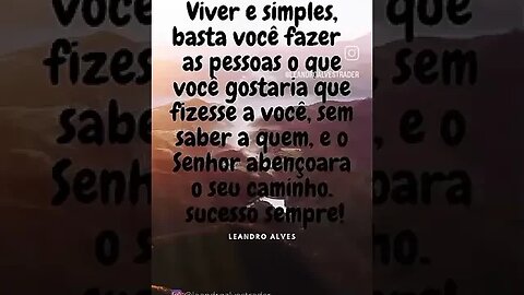 Viver e simples.