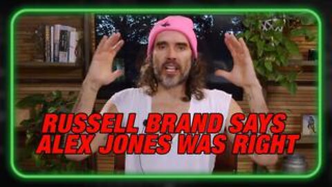 Russell Brand Says Alex Jones Was Right