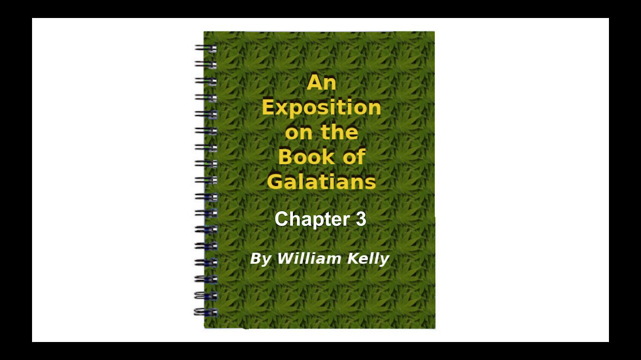 Major NT Works Galatians by William Kelly Chapter 3 Audio Book