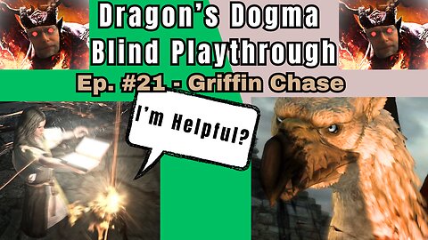 Dragon's Dogma DA: Budjo Blind Playthrough Ep. #21 - Griffin Chase