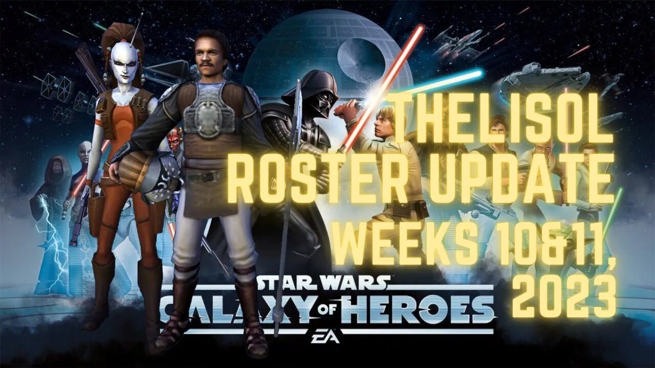 TheLisol Roster Update | Weeks 10, 11 2023 | Skando, Aurra, GI Incoming | SWGoH