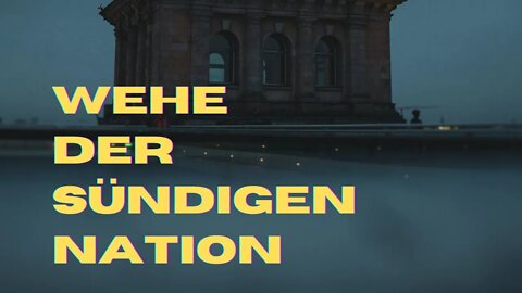 Wehe der sündigen Nation - Predigt zum Seelengewinnen-Marathon 05.02.22