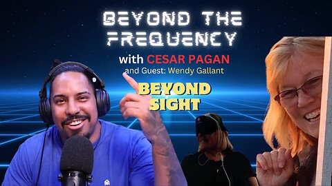 BTF Ep 08: Seeing Beyond Sight: Wendy Gallant on Mindsight and Higher Frequencies