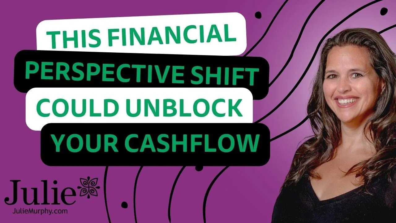 What's Your Financial Perspective | Unblock Your Way To Financial Freedom | Julie Murphy