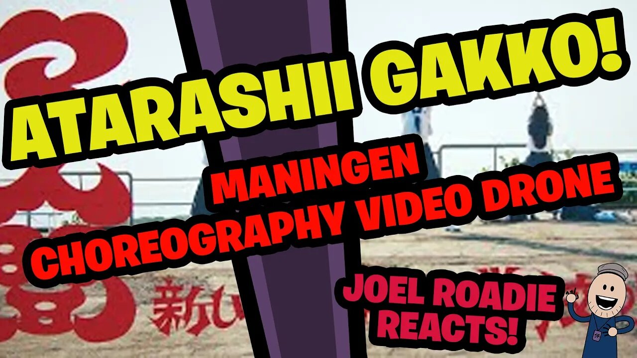 ATARASHII GAKKO! - MANINGEN (Official Choreography Video Drone ver.) - Roadie Reacts