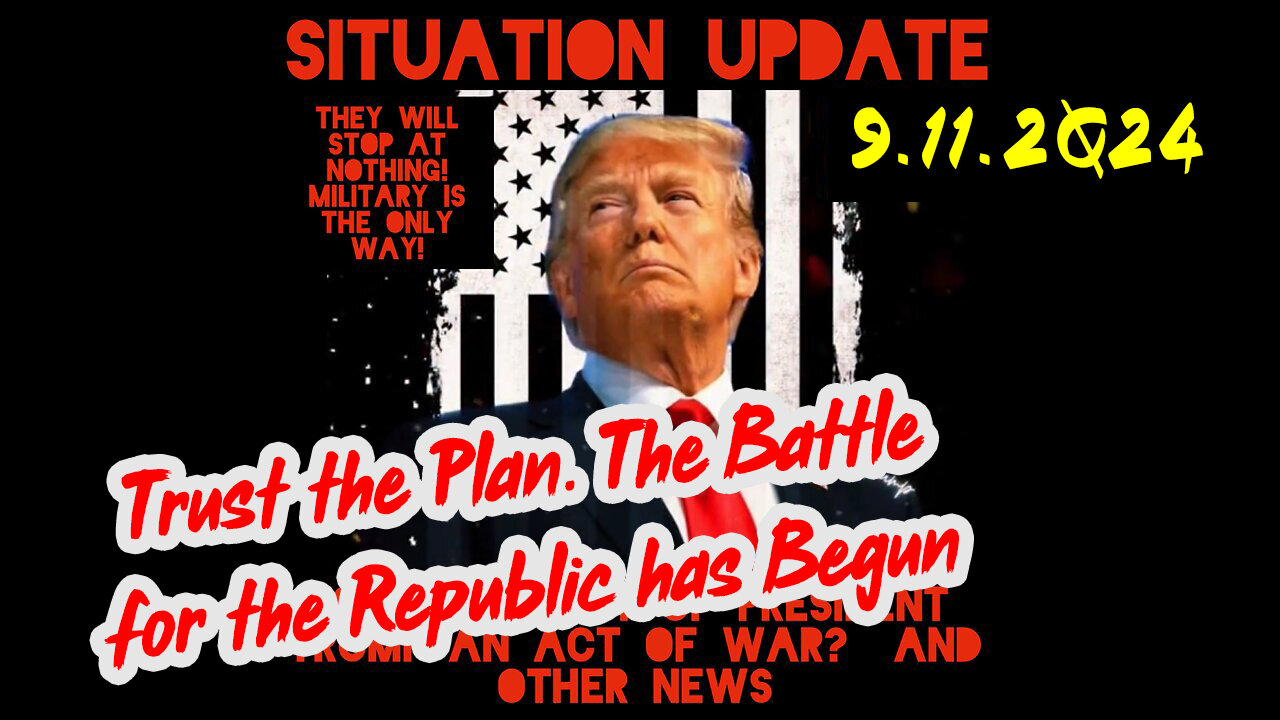 Situation Update 9/11/24 ~ God is in Control. Nothing Can Stop What’s Coming