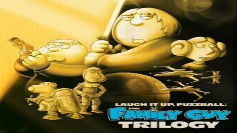 Laugh it up, Fuzzball Family Guy Trilogy