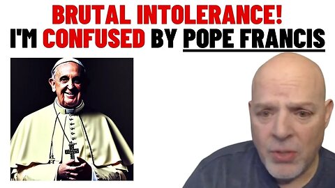 Brutal Intolerance! I'm Confused by Pope Francis and his Attacks on the Latin Mass!