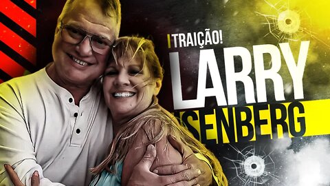 LARRY ISENBERG | 'Eu sabia que minha vida tinha acabado' (LORI BARNES)