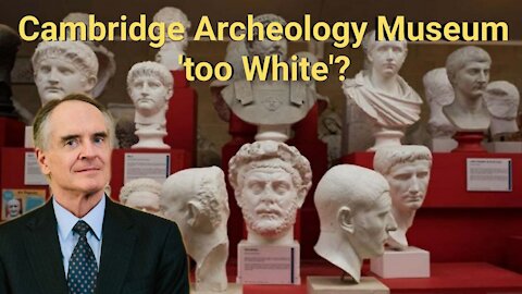 Jared Taylor || Cambridge Archeology Museum 'too White'?