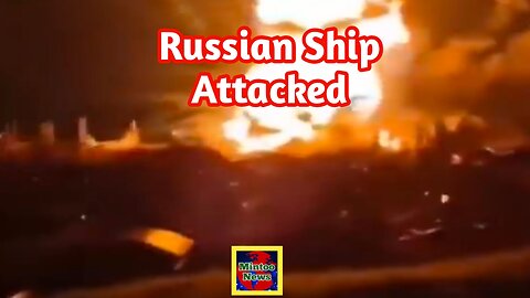 Huge explosion as Ukraine strikes Russian warship