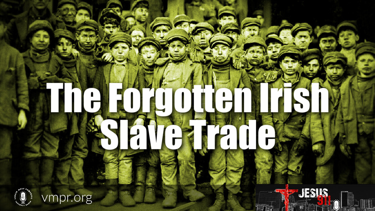 28 Sep 21, Jesus 911: The Irish Slave Trade: The Forgotten White Slave Trade