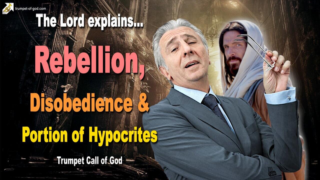 Rebellion, Disobedience and the Portion of Hypocrites 🎺 The Trumpet Call of God at the End of this Age