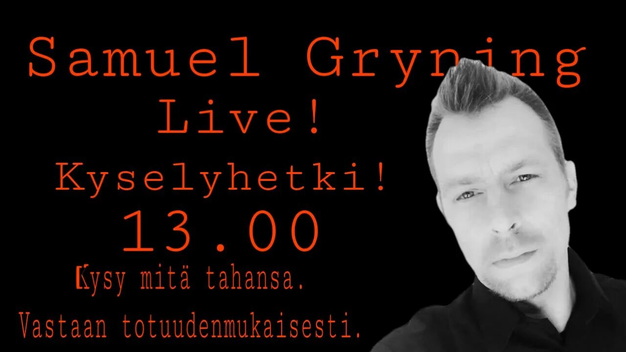 61. Samuel Gryning Live! Kyselyhetki!
