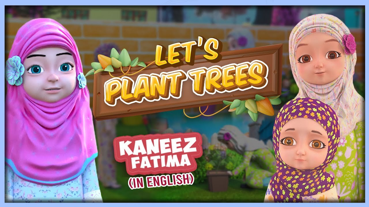 Let's Plant Trees Islamic Cartoon Kaneez Fatima Cartoon in English