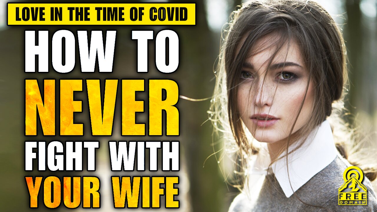 LOVE IN THE TIME OF COVID! (or, How to NEVER fight with your wife!)