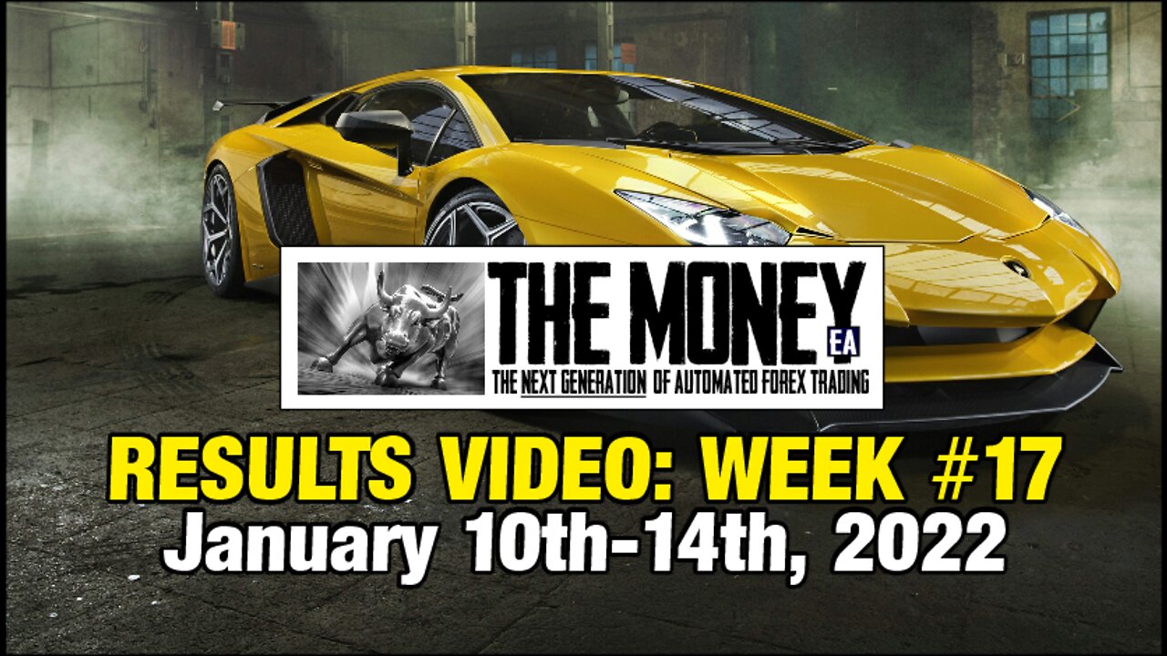 "The Money" Expert Advisor: Week #17 Stats, Jan 10th-14th, 2022. #1 Forex EA / FX Trading Robot.