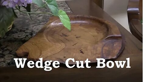 Wedge cut Bowl