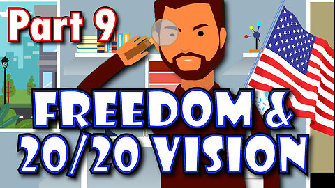 Time Travel (Part 9) - Freedom & 20 / 20 Vision