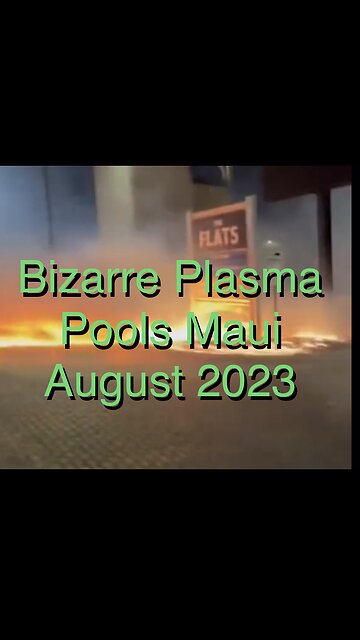 MAUI AUGUST 2023 Bizarre Plasma Pools