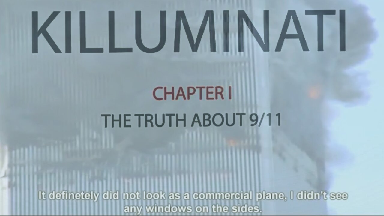 Killuminati - The Movie: Chapter 1 - The Truth About 911-NWO