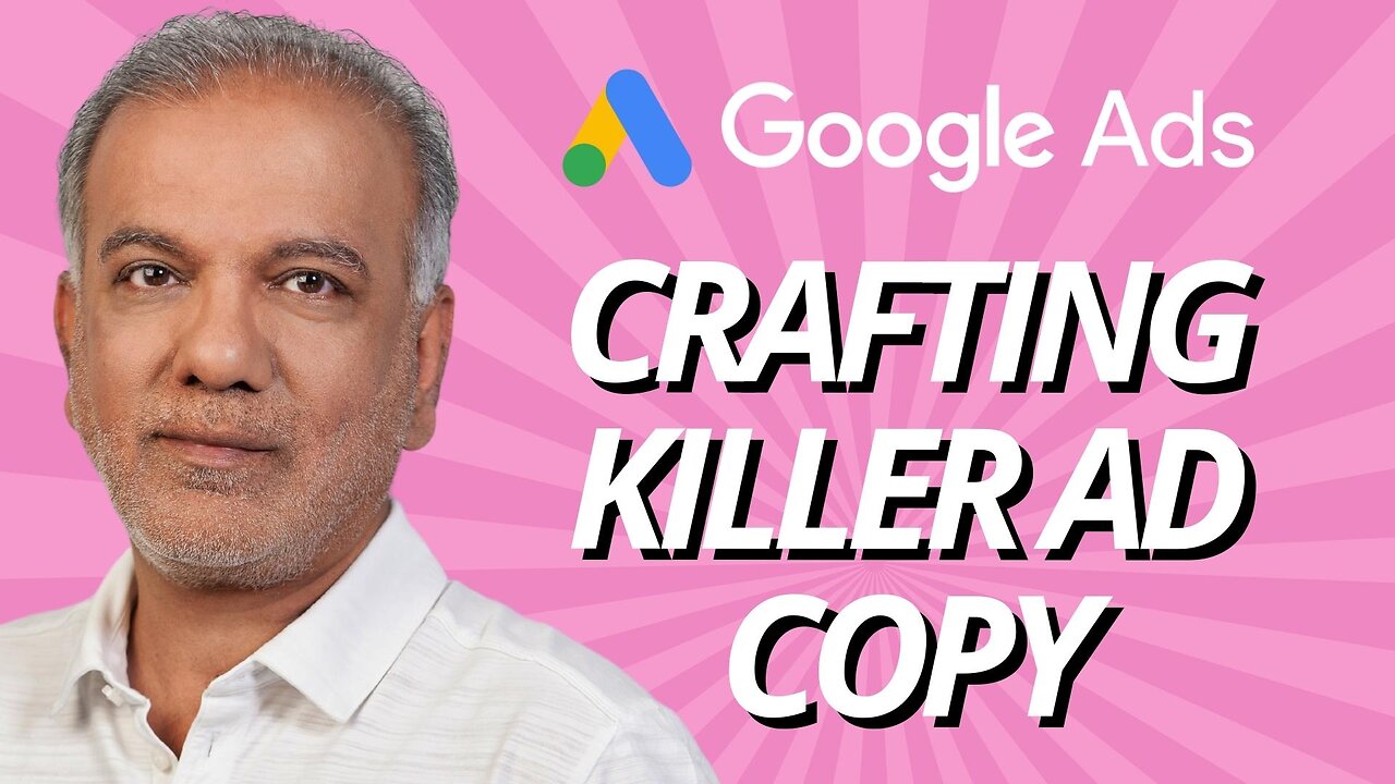 Google Ads Hacks #8 - Crafting Killer Ad Copy: Google Ads Best Practices