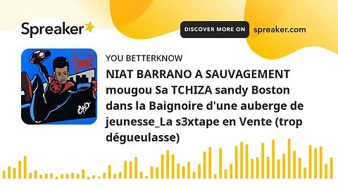 NIAT BARRANO A SAUVAGEMENT mougou Sa TCHIZA sandy Boston dans la Baignoire d'une auberge de jeunesse