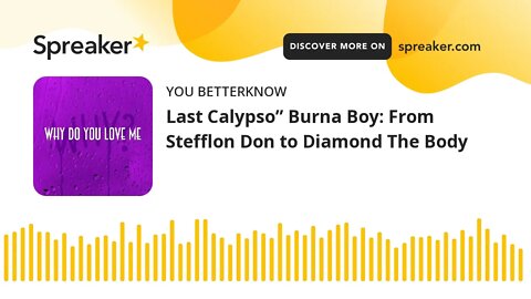 Last Calypso” Burna Boy: From Stefflon Don to Diamond The Body