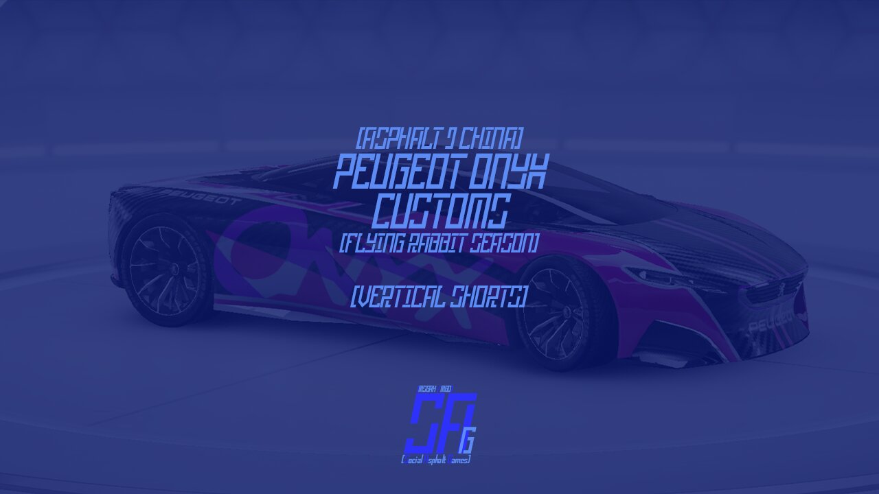 [Asphalt 9 China Version (A9C/C9/狂野飙车9)] Peugeot Onyx | New Decal | Flying Rabbit Season (Shorts)