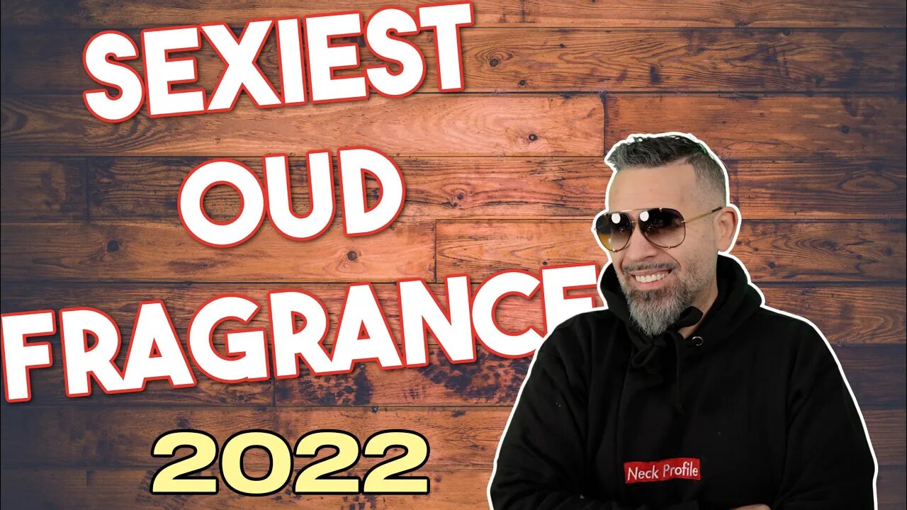 10 SUPER SEXY OUD FRAGRANCES 2022