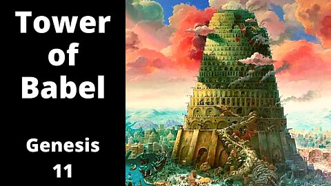 Tower of Babel - Genesis 11