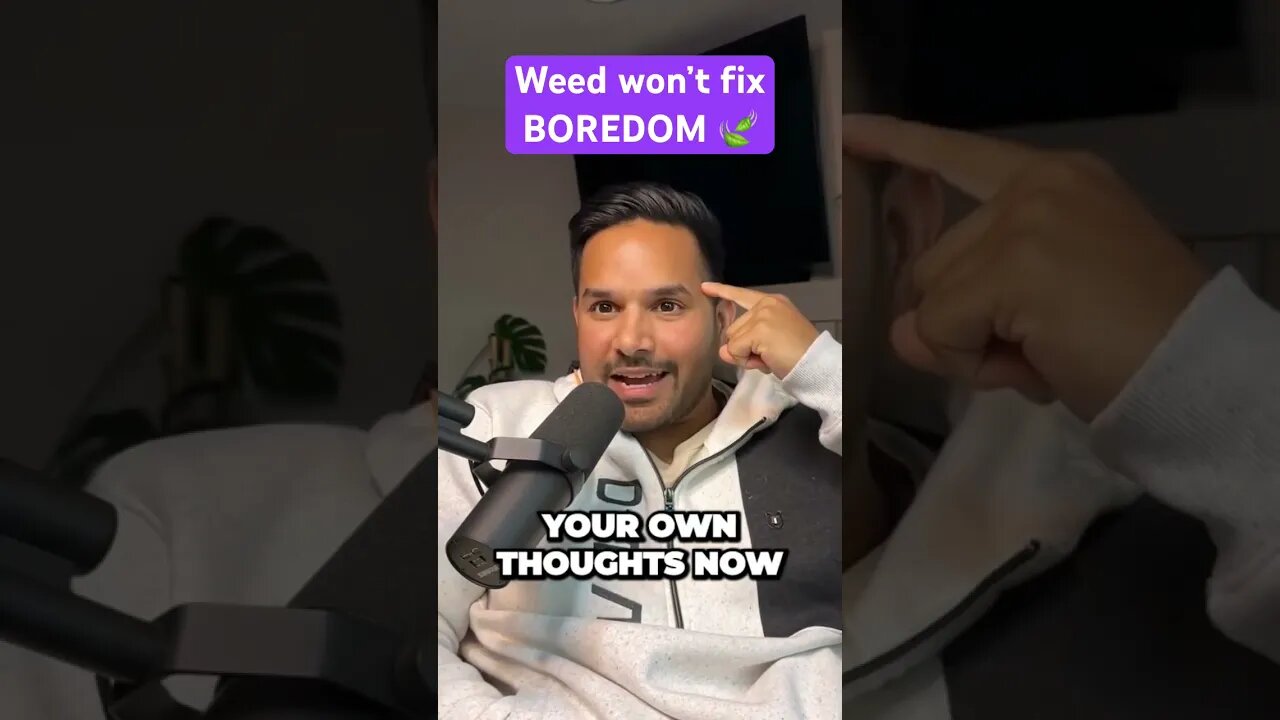 Weed Won’t Fix Your Boredom #askabhinav #bored #za