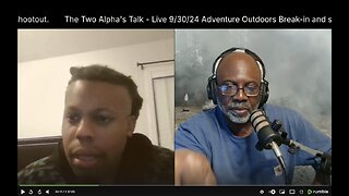 The Two Alpha's Talk - Live 9/30/24 Adventure Outdoors Break-in and shootout