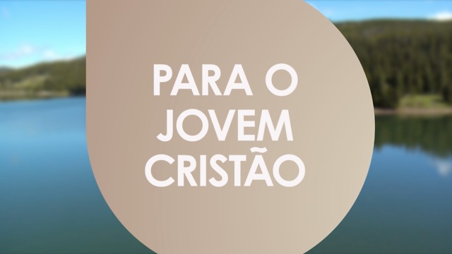 A todo jovem cristão.